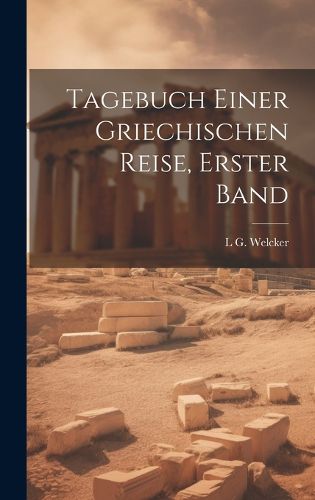 Cover image for Tagebuch Einer Griechischen Reise, Erster Band