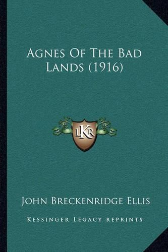 Cover image for Agnes of the Bad Lands (1916)