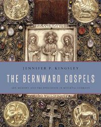 Cover image for The Bernward Gospels: Art, Memory, and the Episcopate in Medieval Germany