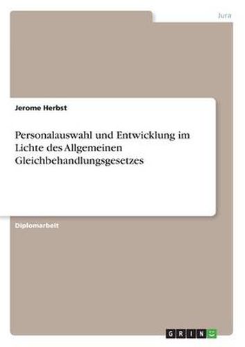 Cover image for Personalauswahl und Entwicklung im Lichte des Allgemeinen Gleichbehandlungsgesetzes