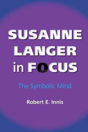 Cover image for Susanne Langer in Focus: The Symbolic Mind