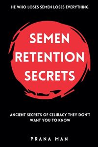 Cover image for Semen Retention Secrets