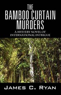 Cover image for The Bamboo Curtain Murders: A Mystery Novel of International Intrigue