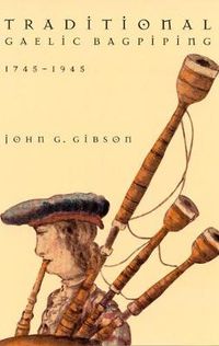 Cover image for Traditional Gaelic Bagpiping, 1745-1945