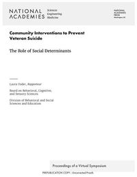 Cover image for Community Interventions to Prevent Veteran Suicide: The Role of Social Determinants: Proceedings of a Virtual Symposium