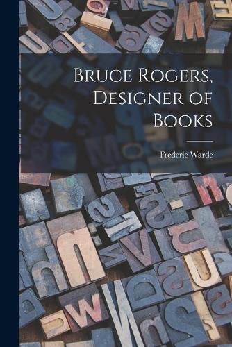 Cover image for Bruce Rogers, Designer of Books