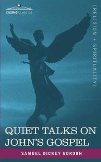 Cover image for Quiet Talks on John's Gospel