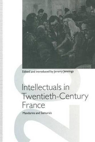 Cover image for Intellectuals in Twentieth-Century France: Mandarins and Samurais