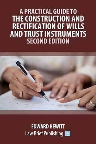 Cover image for A Practical Guide to the Construction and Rectification of Wills and Trust Instruments - Second Edition