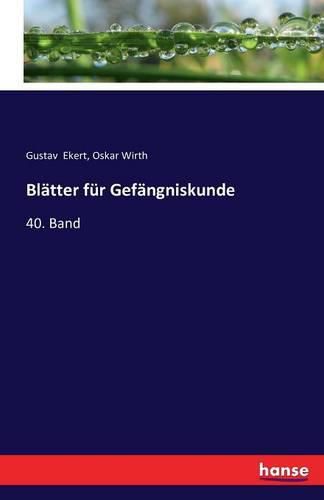 Cover image for Blatter fur Gefangniskunde: 40. Band