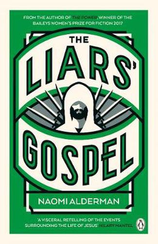 The Liars' Gospel: From the author of The Power, winner of the Baileys Women's Prize for Fiction 2017