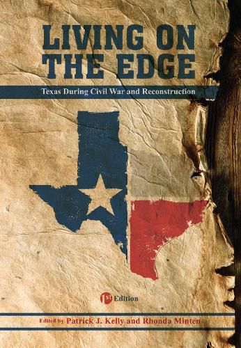 Cover image for Living on the Edge: Texas During the Civil War and Reconstruction