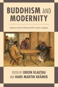 Cover image for Buddhism and Modernity: Sources from Nineteenth-Century Japan