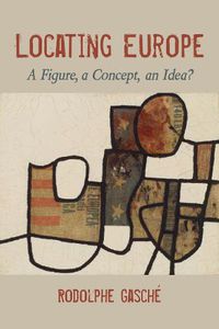 Cover image for Locating Europe: A Figure, a Concept, an Idea?