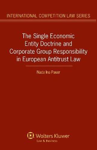 Cover image for The Single Economic Entity Doctrine and Corporate Group Responsibility in European Antitrust Law