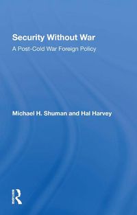 Cover image for Security Without War: A Post-Cold War Foreign Policy