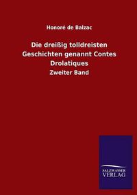 Cover image for Die dreissig tolldreisten Geschichten genannt Contes Drolatiques