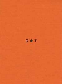 Cover image for DOT: A book for anyone feeling a little bit (or a lottle bit) anxious