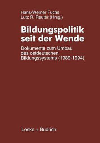 Cover image for Bildungspolitik Seit Der Wende: Dokumente Zum Umbau Des Ostdeutschen Bildungssystems (1989-1994)