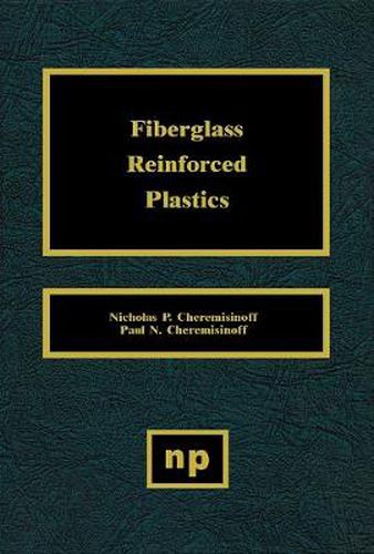 Cover image for Fiberglass Reinforced Plastics: Manufacturing Techniques and Applications