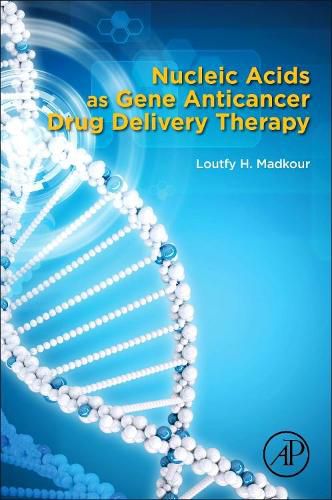 Cover image for Nucleic Acids as Gene Anticancer Drug Delivery Therapy
