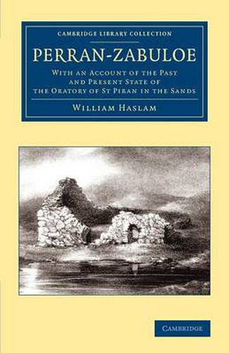 Cover image for Perran-Zabuloe: With an Account of the Past and Present State of the Oratory of St Piran in the Sands