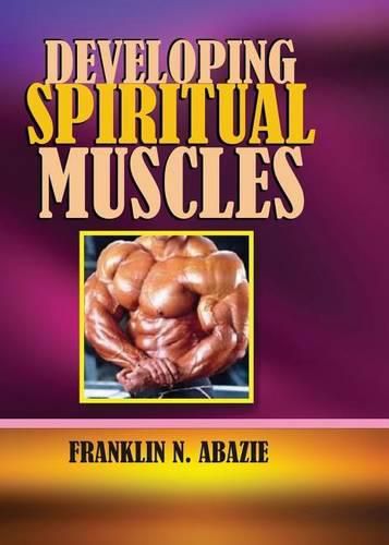 Cover image for Developing Spiritual Muscles: Faith