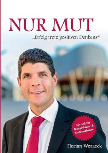 Cover image for Nur Mut: Erfolg trotz positiven Denkens