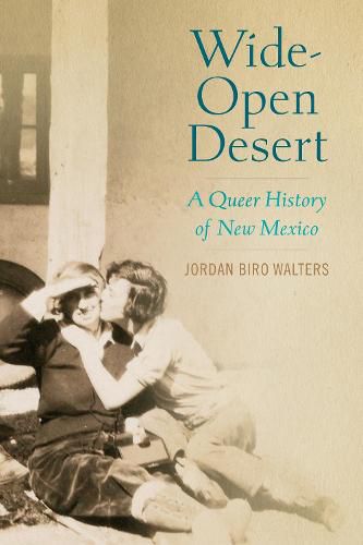 Cover image for Wide-Open Desert: A Queer History of New Mexico