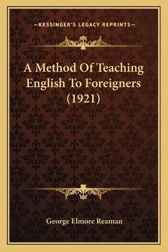 Cover image for A Method of Teaching English to Foreigners (1921)