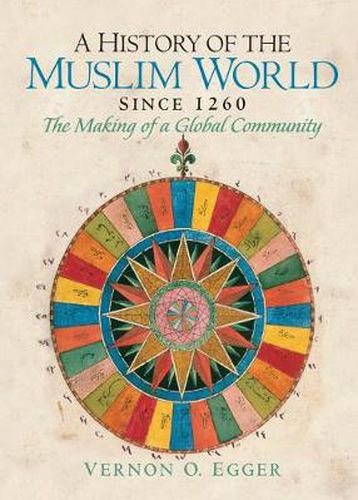 Cover image for A History of the Muslim World since 1260: The Making of a Global Community