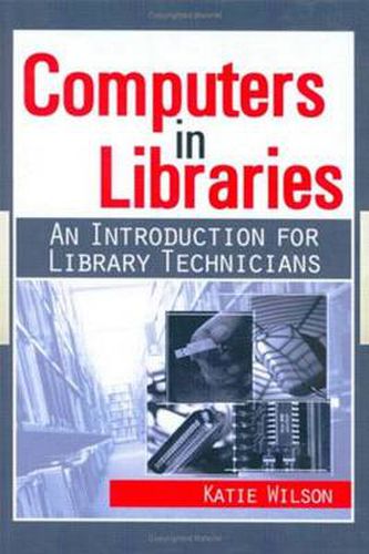 Cover image for Computers in Libraries: AN INTRODUCTION FOR LIBRARY TECHNICIANS