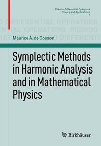 Cover image for Symplectic Methods in Harmonic Analysis and in Mathematical Physics