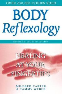 Cover image for Body Reflexology: Healing at Your Fingertips, Revised and Updated Edition