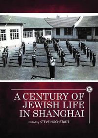 Cover image for A Century of Jewish Life in Shanghai