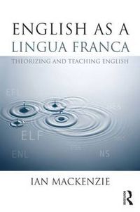 Cover image for English as a Lingua Franca: Theorizing and teaching English