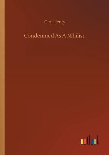 Cover image for Condemned As A Nihilist