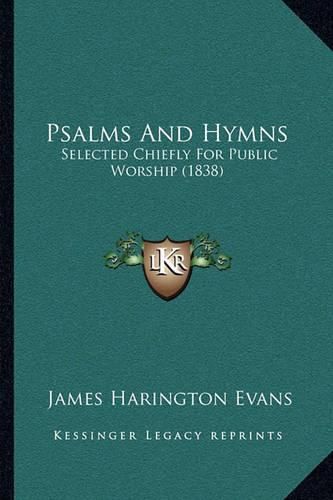 Psalms and Hymns: Selected Chiefly for Public Worship (1838)