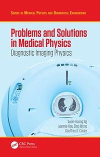 Cover image for Problems and Solutions in Medical Physics: Diagnostic Imaging Physics