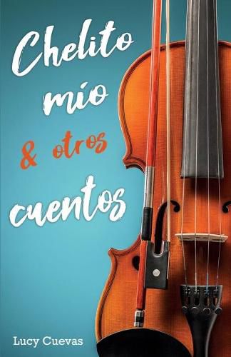 Cover image for Chelito mio y otros cuentos