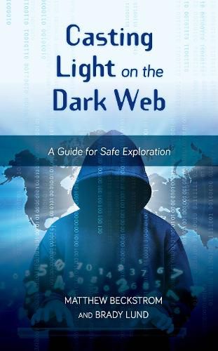 Cover image for Casting Light on the Dark Web: A Guide for Safe Exploration