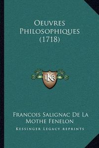 Cover image for Oeuvres Philosophiques (1718)