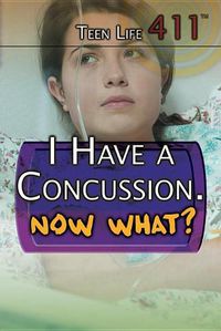 Cover image for I Have a Concussion. Now What?