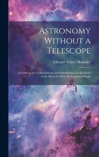 Cover image for Astronomy Without a Telescope