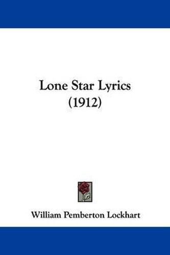 Cover image for Lone Star Lyrics (1912)