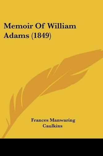 Cover image for Memoir of William Adams (1849)