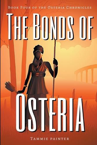 Cover image for The Bonds of Osteria: Book Four of the Osteria Chronicles