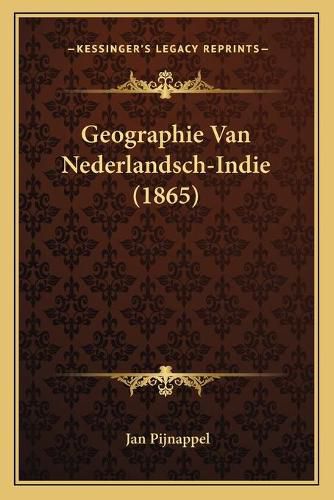 Cover image for Geographie Van Nederlandsch-Indie (1865)