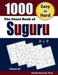 Cover image for The Giant Book of Suguru: 1000 Easy to Hard Number Blocks (9x9) Puzzles