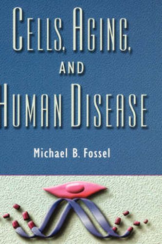 Cover image for Cells, Aging, and Human Disease